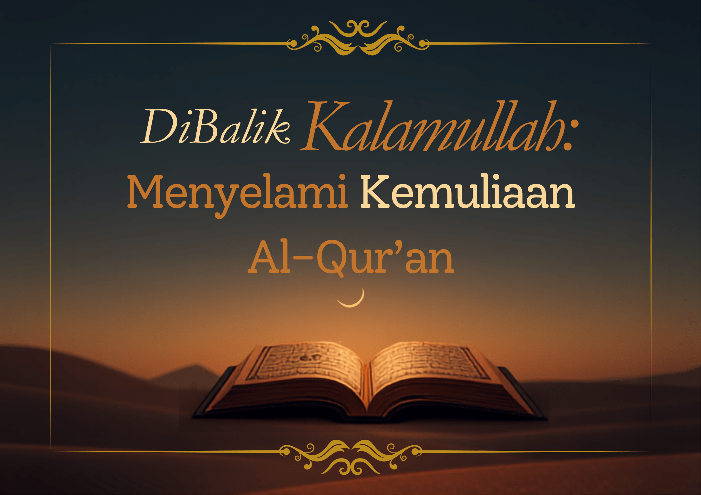 Di Balik Kalamullah: Menyelami Kemuliaan Al-Qur’an