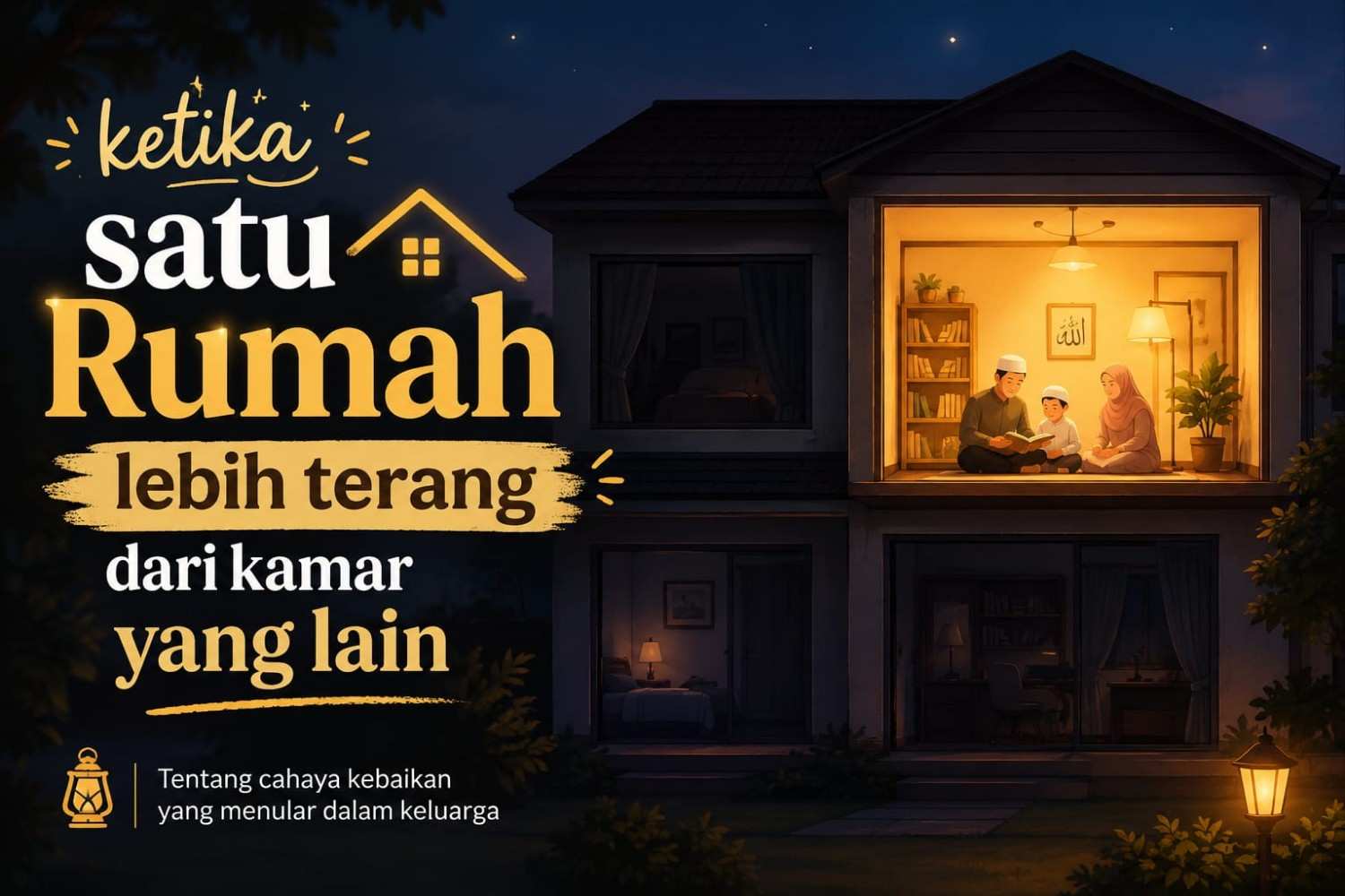 Ketika Satu Rumah Lebih Terang dari Kamar yang Lain
